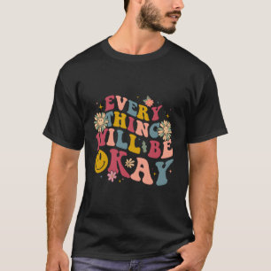 Camiseta Todo Estará Bien Cita Positiva Con Palabras