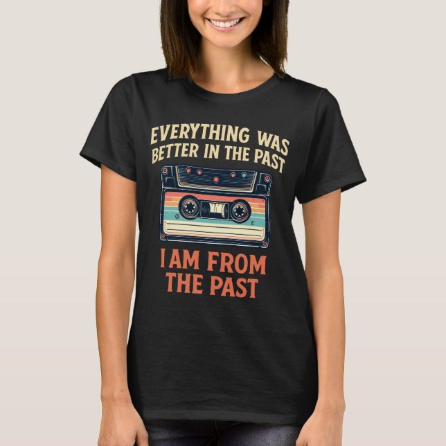 Camiseta Todo fue mejor en la cinta pasada (Anverso)