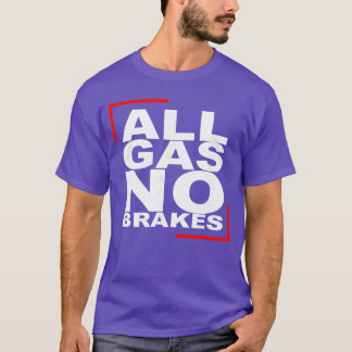 Camiseta Todo Gas SIN Frenos amigo