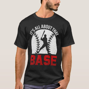 Camiseta Todo gira en torno a ese béisbol base