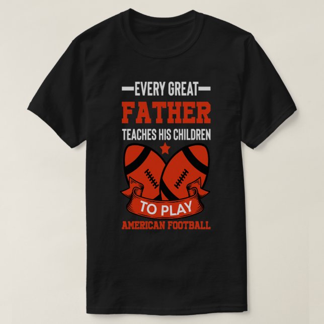 Camiseta Todo gran padre enseña a sus hijos a jugar. (Diseño del anverso)