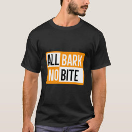 CAMISETA TODO LADRAR Y NADA DE MORDER