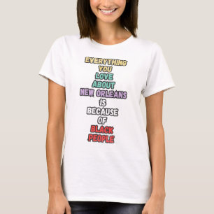 Camiseta Todo Lo Que Amas De Nueva Orleans Es Porque