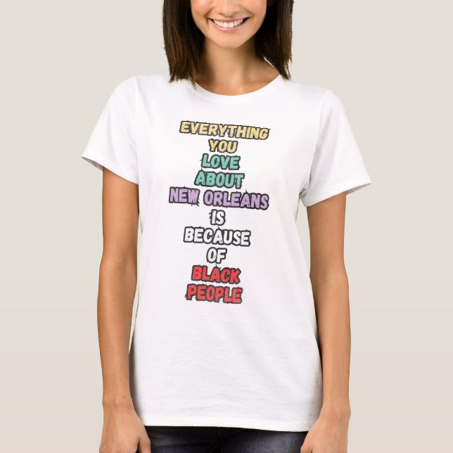 Camiseta Todo Lo Que Amas De Nueva Orleans Es Porque (Anverso)
