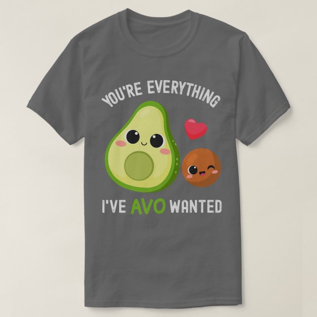 Camiseta Todo lo que AVO quería aguacate divertido (Diseño del anverso)