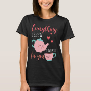 Camiseta Todo Lo Que Elaboro Lo Elaboro Para Ti Png