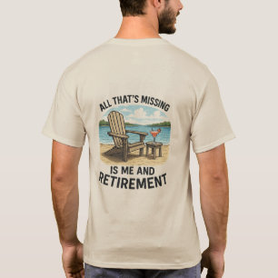 Camiseta "Todo lo que falta soy YO y la jubilación