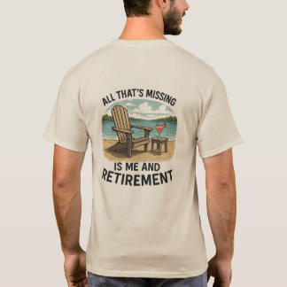Camiseta "Todo lo que falta soy YO y la jubilación