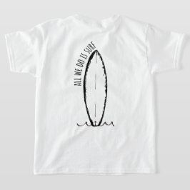 Camiseta Todo lo que hacemos es hacer surf niños y adolesce