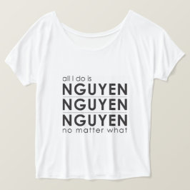 Camiseta Todo lo que lo hago es Nguyen Nguyen Nguyen no