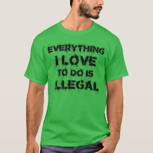 Camiseta Todo Lo Que Me Encanta Es Negro Vintage Ilegal