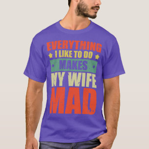 Camiseta Todo Lo Que Me Gusta Hace Mad A Mi Esposa 5