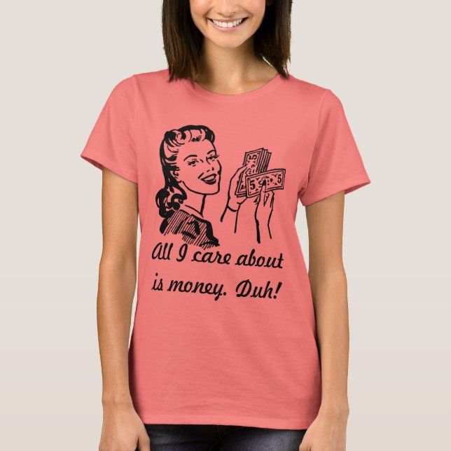Camiseta Todo lo que me importa es dinero (Anverso)