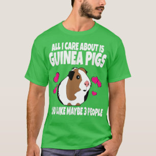 Camiseta Todo Lo Que Me Importa Son Los Cerdos De Guinea Y 