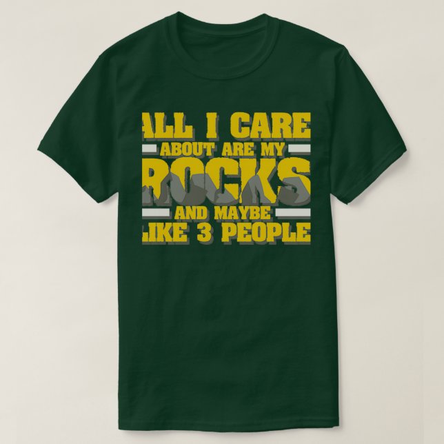 Camiseta Todo Lo Que Me Importa Son Mis Rocas Y Quizá Como  (Diseño del anverso)