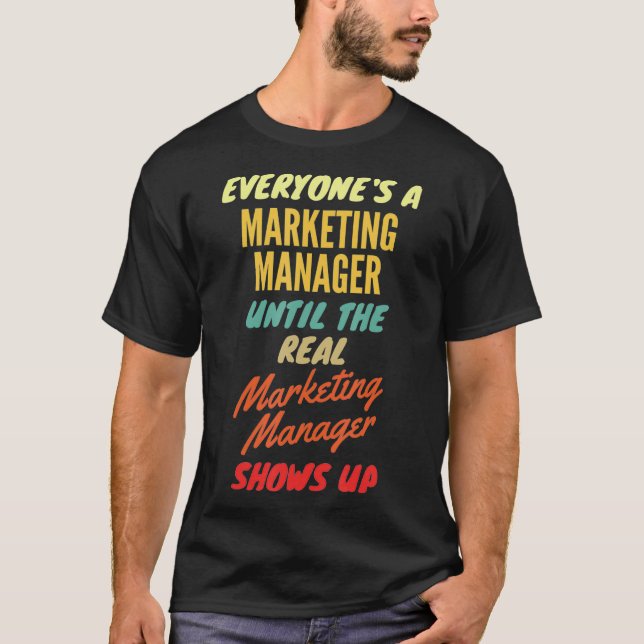 Camiseta Todo lo que necesita un gerente de marketing hasta (Anverso)