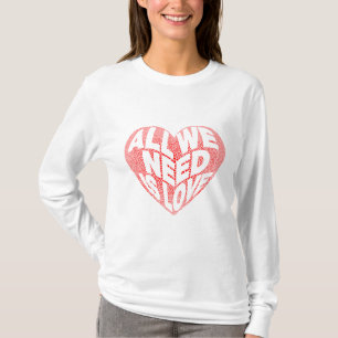 Camiseta Todo lo que necesitamos es amor