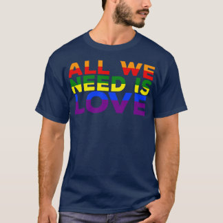 Camiseta Todo lo que necesitamos es amor