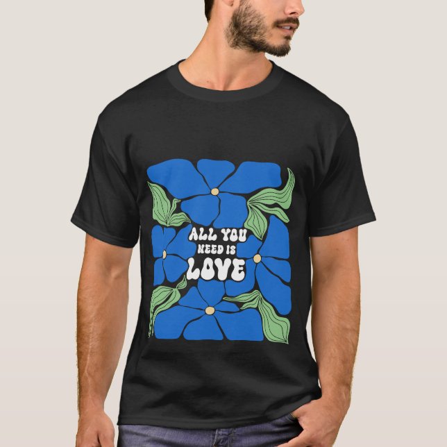 Camiseta Todo Lo Que Necesitamos Es Amor (Anverso)