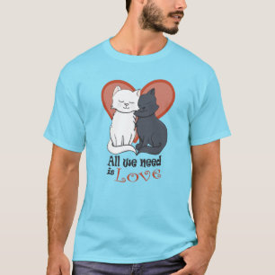 Camiseta Todo lo que necesitamos son personalizados de amor