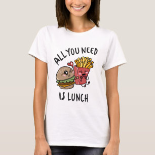 Camiseta Todo lo que necesitas es almuerzo