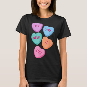 Camiseta Todo lo que necesitas es amor dulce de Luv Hearts 