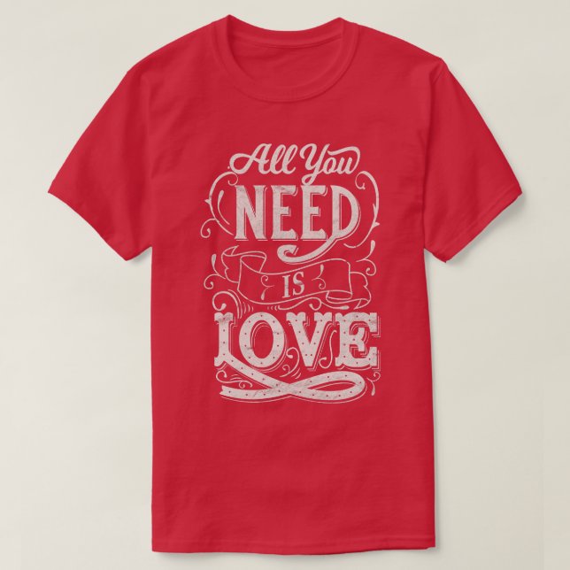 Camiseta Todo lo que necesitas es amor gastado (Diseño del anverso)