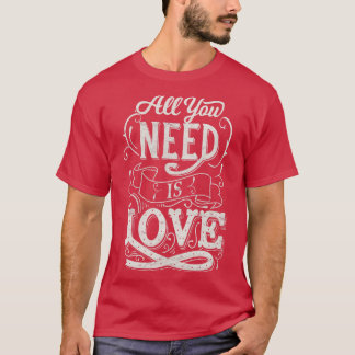 Camiseta Todo lo que necesitas es amor gastado