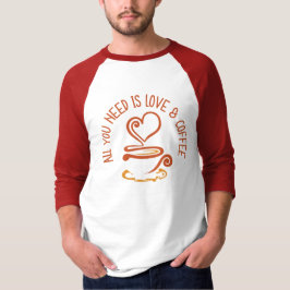 Camiseta Todo Lo Que Necesitas Es Amor Y Café