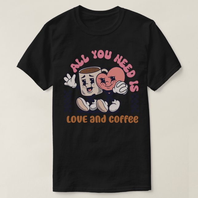 Camiseta todo lo que necesitas es amor y café (Diseño del anverso)
