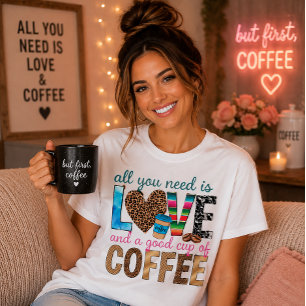 Camiseta Todo lo que necesitas es amor y café Lindo occiden