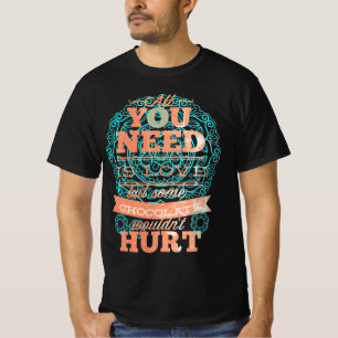 Camiseta Todo Lo Que Necesitas Es Amor Y Chocolate 1