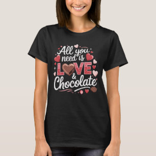 Camiseta Todo Lo Que Necesitas Es Amor Y Chocolate Cute Val