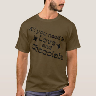 Camiseta Todo Lo Que Necesitas Es Amor Y Chocolate Lover