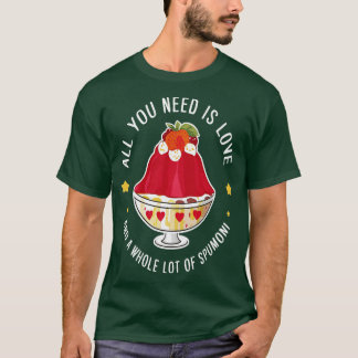 Camiseta todo lo que necesitas es amor y mucho spumoni 1