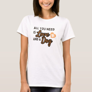 Camiseta TODO LO QUE NECESITAS ES Amor Y Perro