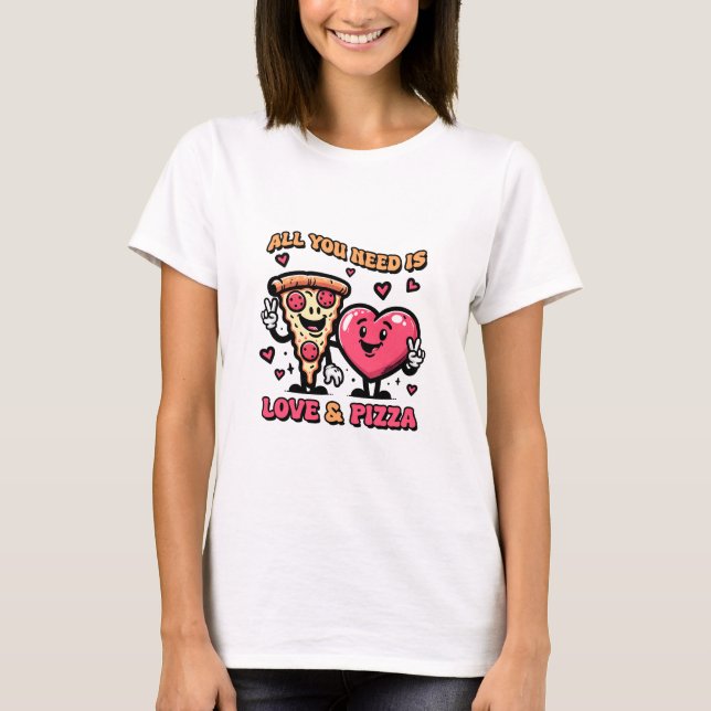 Camiseta Todo lo que necesitas es amor y pizza (Anverso)