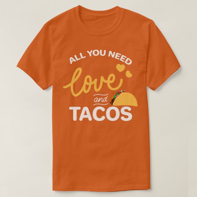 Camiseta Todo Lo Que Necesitas Es Amor Y Tacos (Diseño del anverso)