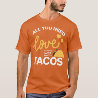 Camiseta Todo Lo Que Necesitas Es Amor Y Tacos