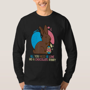 Camiseta Todo Lo Que Necesitas Es Amor Y Un Bunny De Chocol