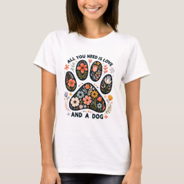 Camiseta Todo lo que necesitas es amor y un perro