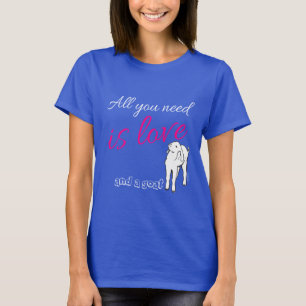 Camiseta Todo lo que necesitas es amor y una cabra