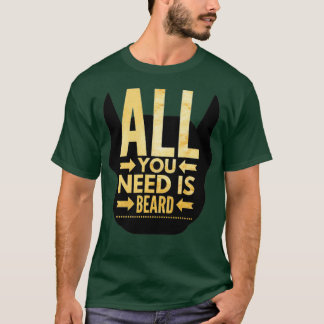 Camiseta Todo lo que necesitas es barba