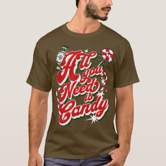 Camiseta Todo lo que necesitas es Candy