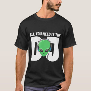 Camiseta Todo Lo Que Necesitas Es Dj-Dubstep Edm Dance Musi