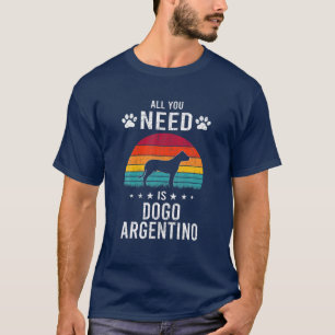 Camiseta Todo Lo Que Necesitas Es Dogo Argentino Perro Love
