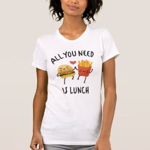 Camiseta Todo lo que necesitas es el almuerzo