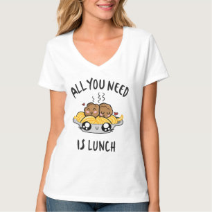 Camiseta Todo lo que necesitas es el almuerzo
