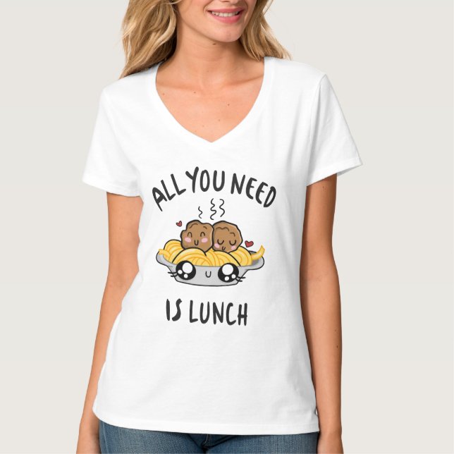 Camiseta Todo lo que necesitas es el almuerzo (Anverso)