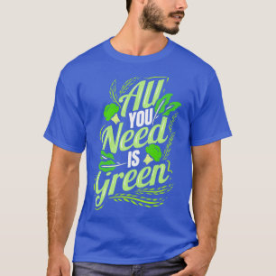 Camiseta Todo Lo Que Necesitas Es Green Go Vegan